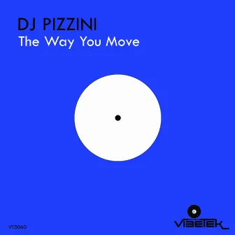 The Way You Move by DJ PIZZINI