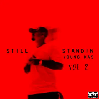 Still Standin', Vol. 2 by Young Kas