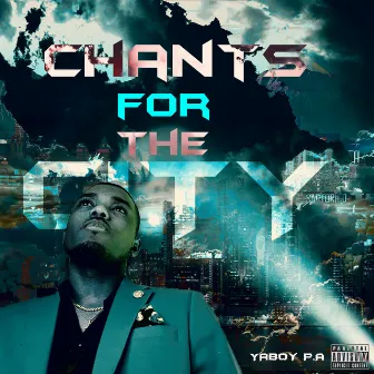 Chants For The City by YaBoy P.A