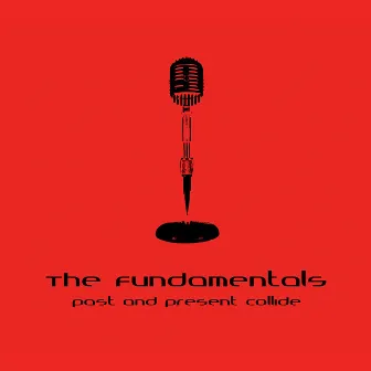 Past And Present Collide by The Fundamentals