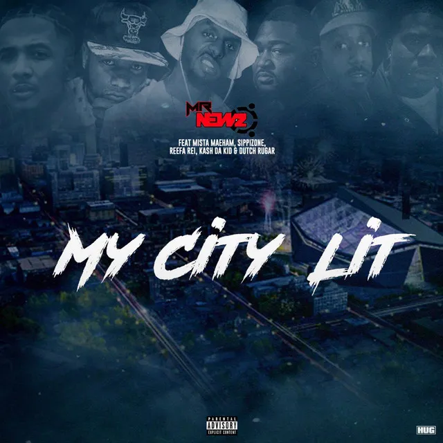 My City Lit (feat. Mista Maeham, Sippizone, Reefa Rei, Kash da Kid & Dutch Rugar)