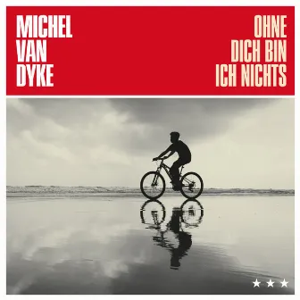 Ohne dich bin ich nichts by Michel van Dyke