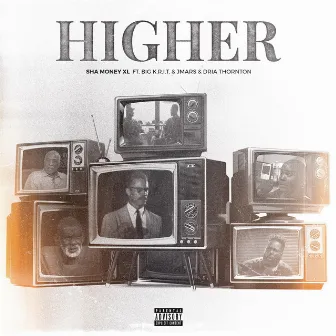 Higher by Sha Money XL