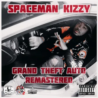 Grand Theft Auto (2021 Remastered Version) by Spaceman Kizzy