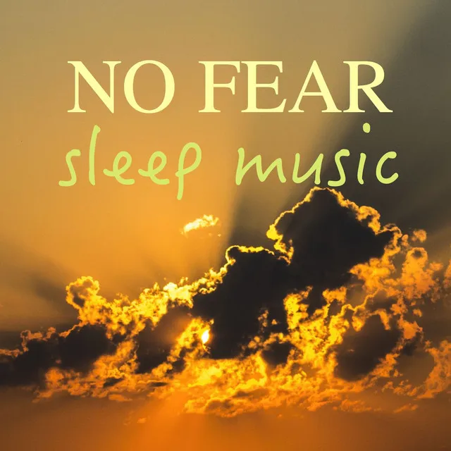 No Fear Sleep Music