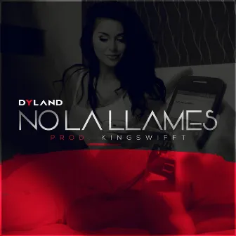 No la Llames by Dyland