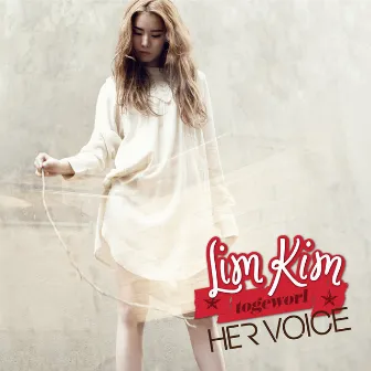 Her Voice by LIM KIM