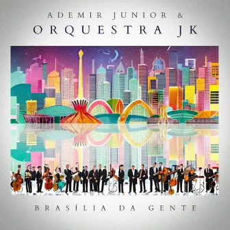 Brasília da Gente by Orquestra JK