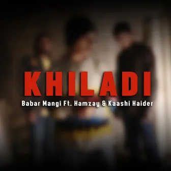 Khiladi by Babar Mangi