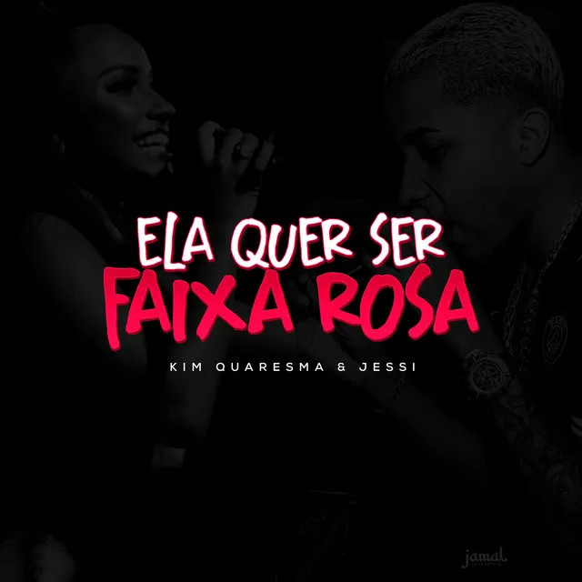 Ela Quer Ser Faixa Rosa