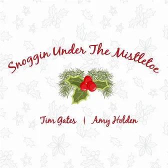 Snoggin' Under the Mistletoe by Tim Gates