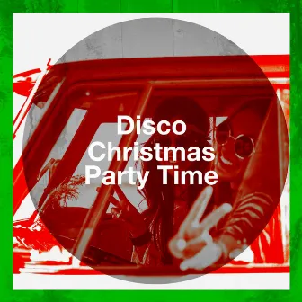 Disco Christmas Party Time by 80's Disco Band