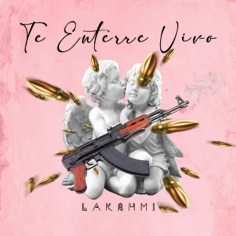 Te Enterre Vivo by Lakshmi