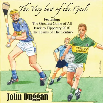 The Very Best of the Gael by John Duggan