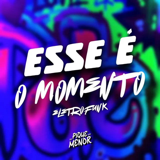 Esse é o Momento (Eletrofunk)