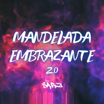 MANDELADA EMBRAZANTE 2 by DJ SARZI