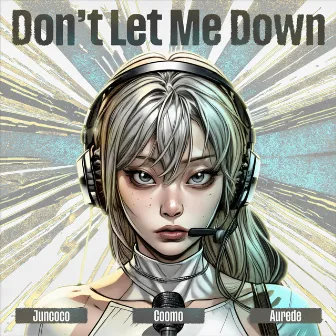 Don′t Let Me Down by Aurede