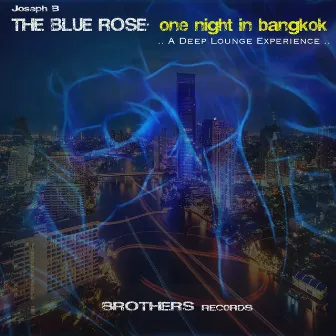 One Night in Bangkok (... A Deep Lounge Experience...) by Joseph B