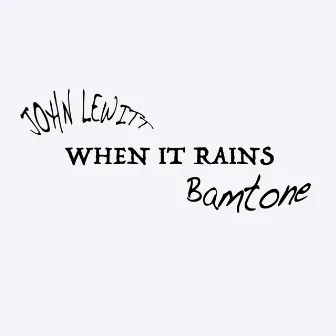 When It Rains by John Lewitt