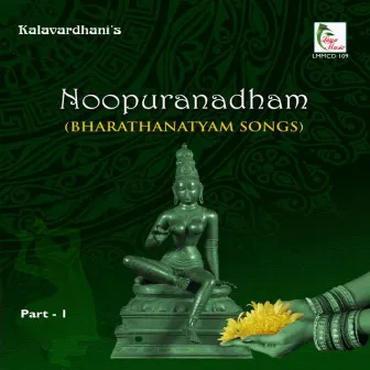 Noopuranadham, Vol. 1 (Bharathanatyam Songs) by Radha Badri