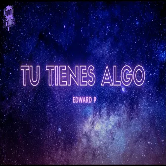 Tu Tienes Algo by EdwardP