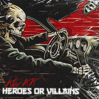 Heroes Or Villains by Khir KK