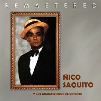 Ñico Saquito y los Guaracheros de Oriente (Remastered) by Ñico Saquito