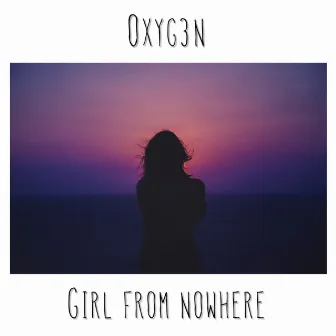 Girl From Nowhere by Oxyg3n