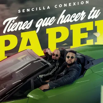 Tienes Que Hacer Tu Papel by Sencilla Conexion