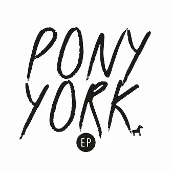 Pony York - EP by Pony York