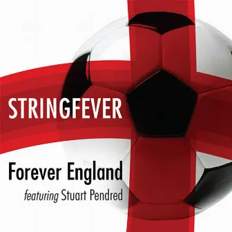 Forever England by Stringfever