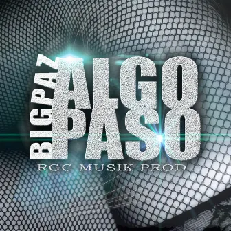 Algo Pasó by Big Paz