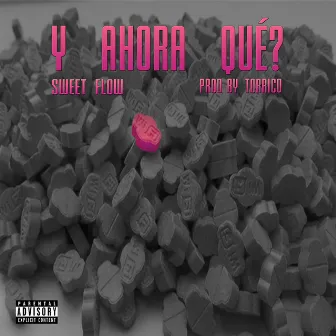 Y Ahora Qué by Sweet Flow