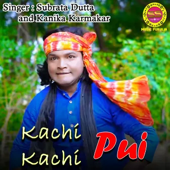 Kachi Kachi Pui by 