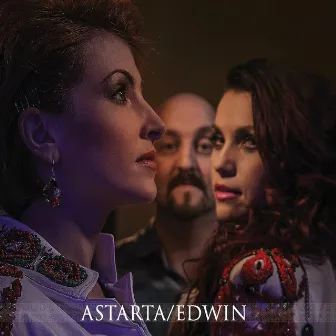 ASTARTA/EDWIN by ASTARTA/EDWIN