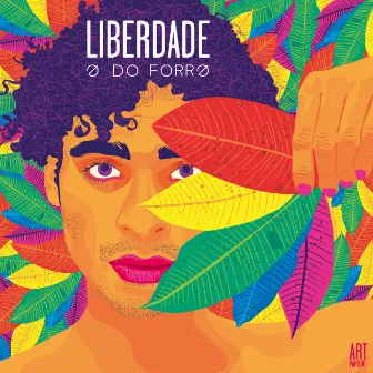 Liberdade by Ó Do Forró