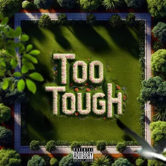 too tough by Haad