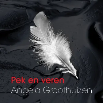 Pek en veren by Angela Groothuizen