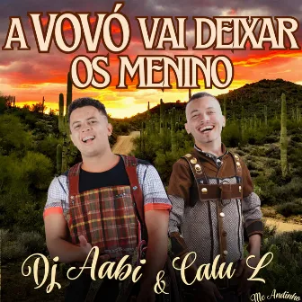 A Vovó Vai Deixar os Menino by Mc Andinho