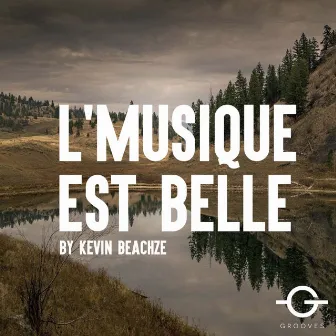 L'Musique est Belle by Kevin Beachze