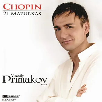 Chopin: 21 Mazurkas by Vassily Primakov