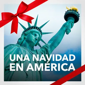 Una Navidad en América (La Mejor Música y Canciones Navideñas de América) by Villancicos Navideños