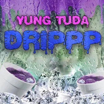 Drip by Yung Tuda