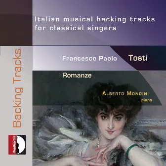 Francesco Paolo Tosti: Italian Musical Backing Tracks for Classical Singers by Alberto Mondini