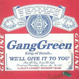 We'll Give It to You by Gang Green