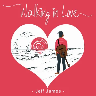 Walking in Love by Jeff James