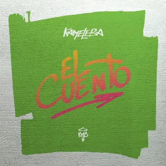 El Cuento by Kameleba