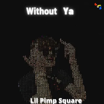 Without Ya by Lil Pimp Square