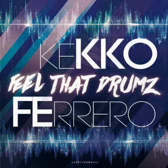 Feel That Drumz by Kekko Ferrero