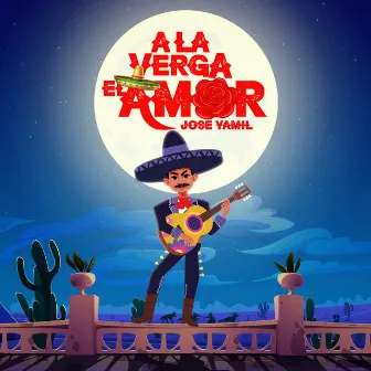 A la Verga el Amor by Jose Yamil